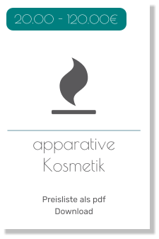 apparative Kosmetik   Preisliste als pdf Download   20.00 - 120.00€